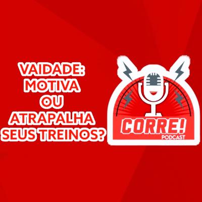 11 - Vaidade: motiva ou atrapalha seu treinos? 11 - Vaidade: motiva ou atrapalha seu treinos?