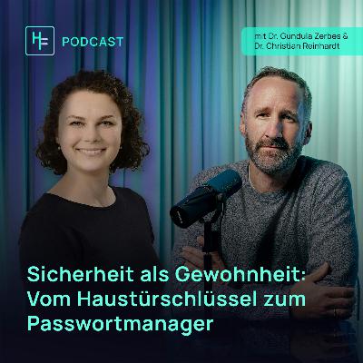 Sicherheit als Gewohnheit: Vom Haustürschlüssel zum Passwortmanager