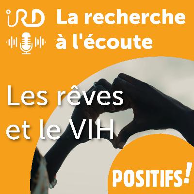 Positifs ! Les rêves et le VIH Positifs ! Les rêves et le VIH