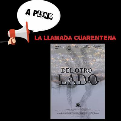 LA LLAMADA CUARENTENA: "DEL OTRO LADO" Con Gabriel Elettore.