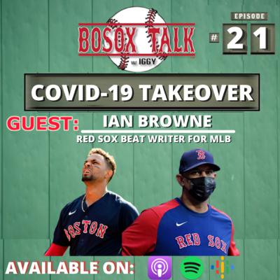 S2|EP:21 COVID TAKEOVER w/ Ian Browne, Red Sox Beat Writer at MLB.com