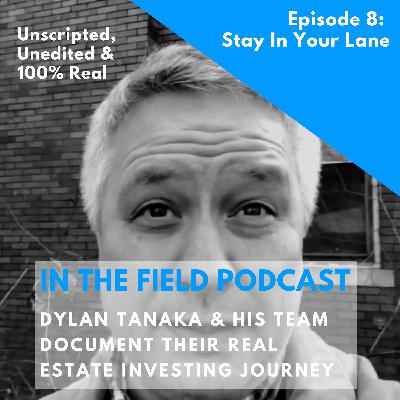 Ep 8: In The Field - Stay In Your Lane