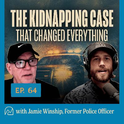 64 - The Kidnapping Case That Changed Everything with Jamie Winship 64 - The Kidnapping Case That Changed Everything with Jamie Winship