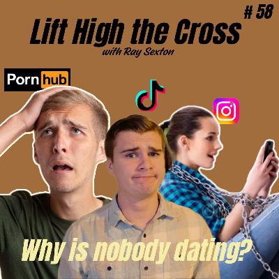 Why Gen-Z Isn’t Dating Anymore #58