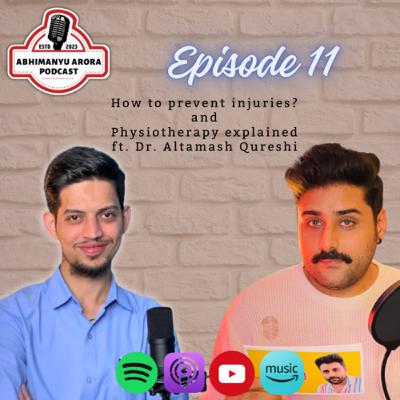 Episode 11 - Prevent injuries & Benefits of Physiotherapy - ft. Dr. Altamash Qureshi