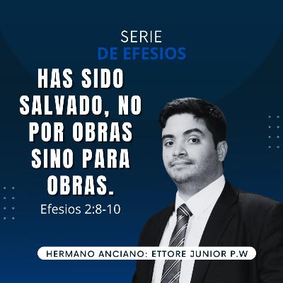 Has sido Salvado, no por obras sino para obras. | Efesios 2:8-10 | IBHV