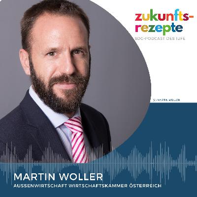 #210 mit Martin Woller von der WKO Außenwirtschaft #210 mit Martin Woller von der WKO Außenwirtschaft