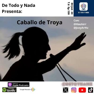 T6 E130 Caballo de Troya