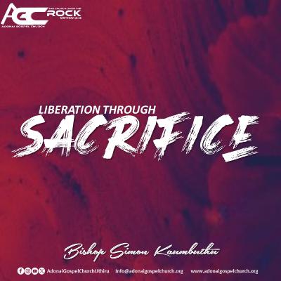 LIBERATION THROUGH SACRIFICE - BISHOP SIMON KAUMBUTHU M'NGARUTI