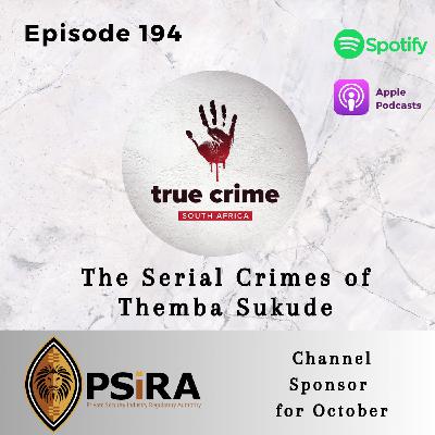 Episode 194 The Serial Crimes of Themba Sukude