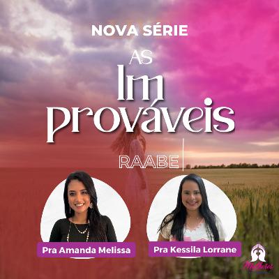 Série: IMPROVÁVEIS: Com as Pastoras Amanda Melissa e Kessila Lorrane Série: IMPROVÁVEIS: Com as Pastoras Amanda Melissa e Kessila Lorrane