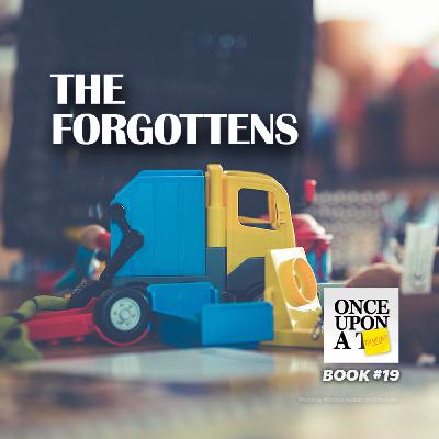 Once Upon A Tangent - Ep 19 - The Forgottens
