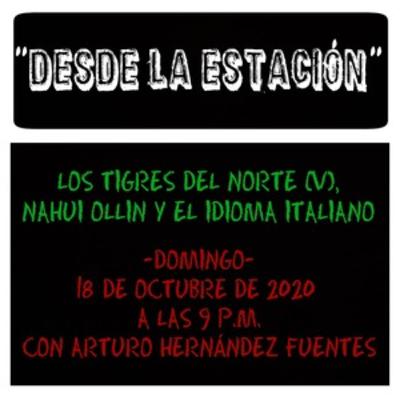 25-Los Tigres del Norte (Parte 5), Nahui Ollin y El idioma italiano 25-Los Tigres del Norte (Parte 5), Nahui Ollin y El idioma italiano