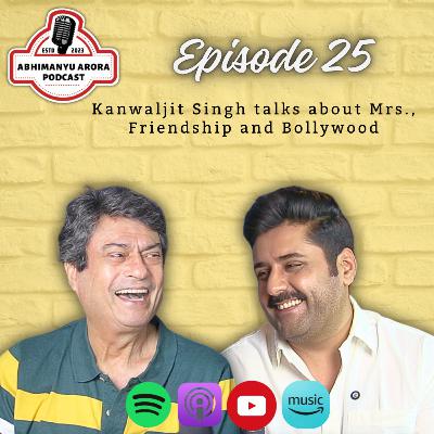 Episode 25 - Kanwaljit Singh talks about Mrs., Friendship and Bollywood