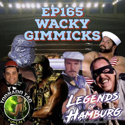 Tornado Tag Podcast ep165 Wacky Gimmicks At Legends of Hamburg II