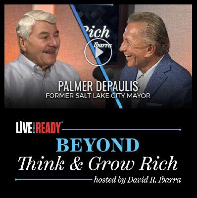 Live Ready - Beyond Think & Grow Rich with David Ibarra - Palmer DePaulis MP3
