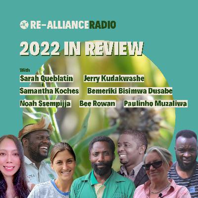 2022 in Review | Re-Alliance Radio with Sarah Queblatin, Jerry Kudakwashe, Samantha Koches, Bemeriki Bisimwa Dusabe, Noah Ssempijja, Bee Rowan, and Paulinho Muzaliwa