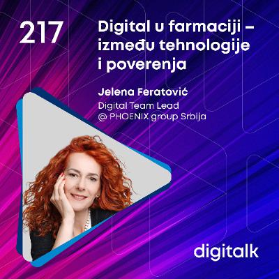 Digital u farmaciji – između tehnologije i poverenja I Jelena Feratović I DigiTalk EP 217