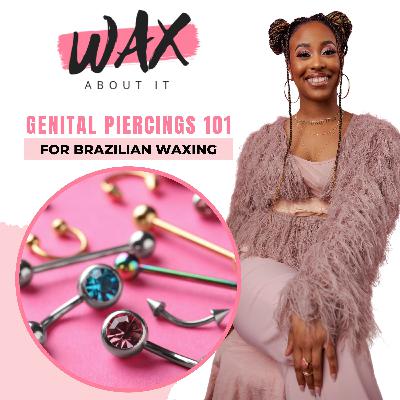 Waxing with Genital Piercings 101