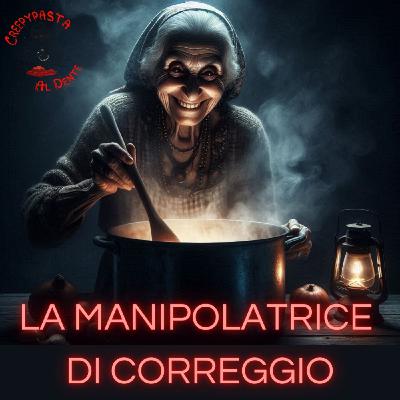 LA MANIPOLATRICE DI CORREGGIO. Leonarda Cianciulli LA MANIPOLATRICE DI CORREGGIO. Leonarda Cianciulli