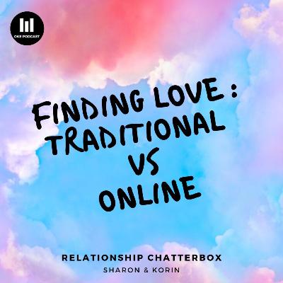 #5 | Finding Love: Traditional vs Online w/Hidupnya Millennials