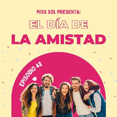 La Semana de la Dulzura y El Dìa del Amigo