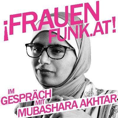 FrauenFunk S.2, Episode #25: Mubashara Akhtar, Informatikerin und Datenanalystin FrauenFunk S.2, Episode #25: Mubashara Akhtar, Informatikerin und Datenanalystin