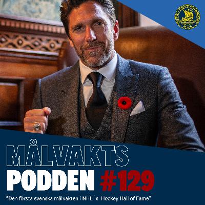 Målvaktspodden #129 "Första svenska målvakten i NHL´s Hockey Hall of Fame"
