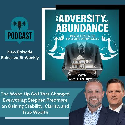 The Wake-Up Call That Changed Everything: Stephen Predmore on Gaining Stability, Clarity, and True Wealth The Wake-Up Call That Changed Everything: Stephen Predmore on Gaining Stability, Clarity, and True Wealth
