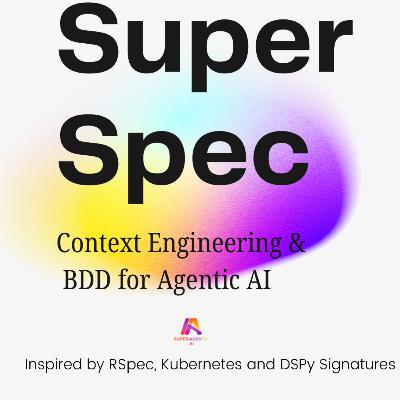 SuperSpec: BDD and Context Engineering for Agentic AI