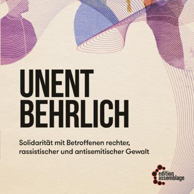 #2 Unentbehrlich. Solidarität mit den Betroffenen rechter, rassistischer und antisemitischer Gewalt