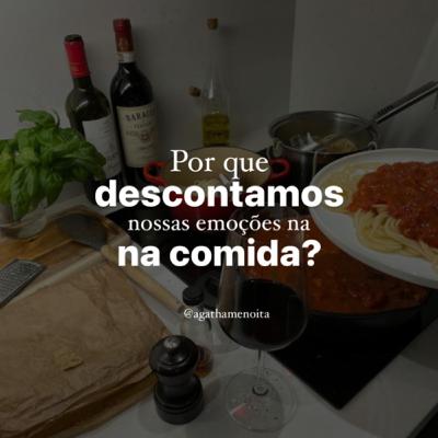 Por que descontamos nossas emoções na comida?