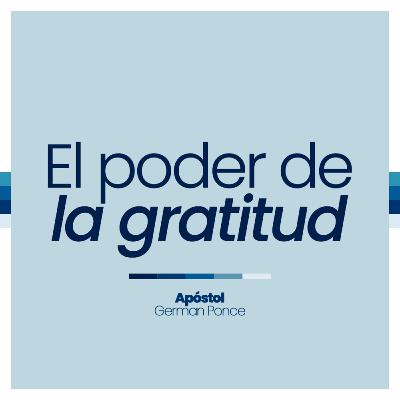 El poder de la gratitud El poder de la gratitud