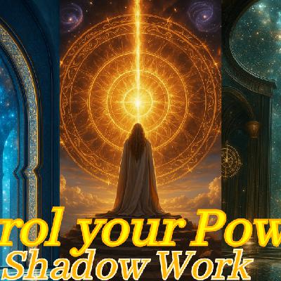 Control your Power. Shadow Work.