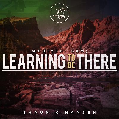 Learning To Be There