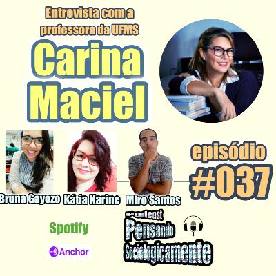 #037 Entrevista Carina Maciel_a educação especial no ensino superior