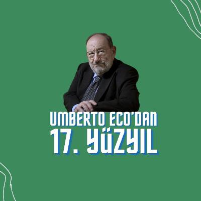 Umberto Eco'dan 17. Yüzyıl | Biblioteca