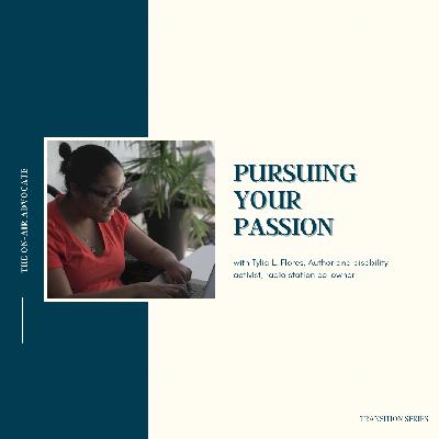 Pursuing Your Passion - Transition Series: High School & Beyond)