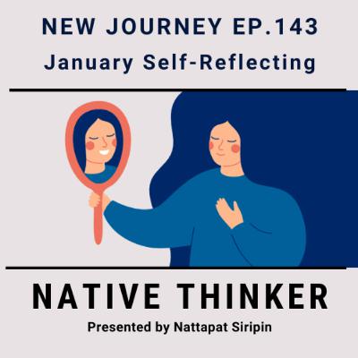 Native Thinker EP.143 | January Self-Reflecting