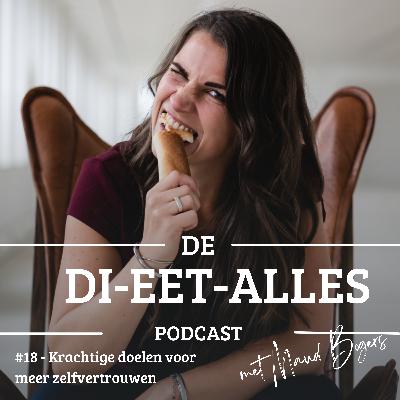 #18 - 9 Tips om krachtige doelen te stellen voor meer zelfvertrouwen #18 - 9 Tips om krachtige doelen te stellen voor meer zelfvertrouwen