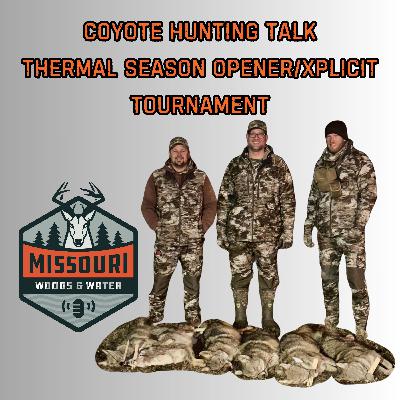 Coyote Hunting Talk: Thermal Season Opener/Xplicit Tournament - Ep 301