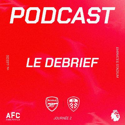 Le débrief : Arsenal vs Leeds United