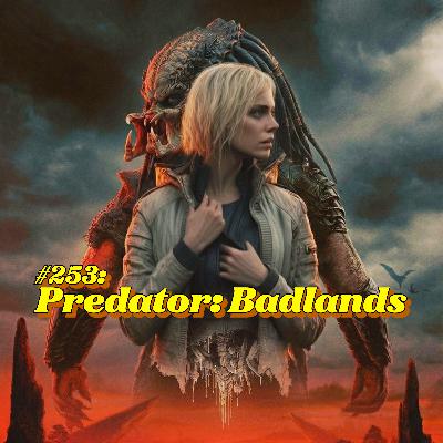 #253: Predator: Badlands #253: Predator: Badlands