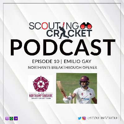 10 - Emilio Gay: Northants breakthrough opening batter