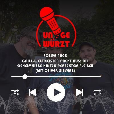 Grill-Weltmeister packt aus: Die Geheimnisse hinter perfektem Fleisch (mit Oliver Sievers)