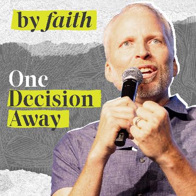 One Decision Away