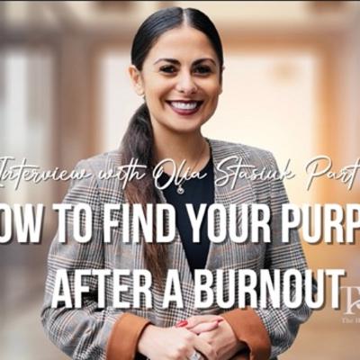 #7. Interview | How to find your purpose after a burnout #7. Interview | How to find your purpose after a burnout