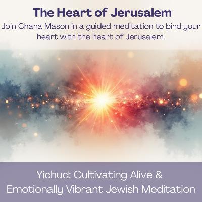 The Heart of Jerusalem: accessing the Gateway of Divine Love