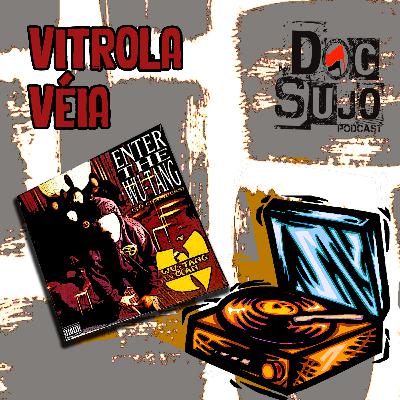 Vitrola Véia - 001 - Enter the WuTang