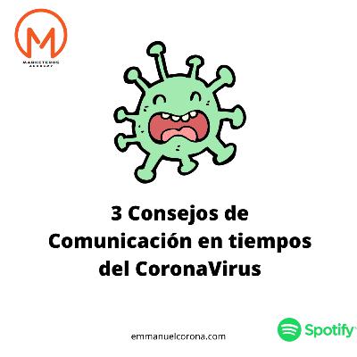 #40. 3 Consejos de Comunicación en Tiempos del CORONAVIRUS